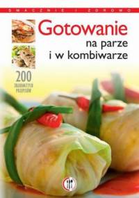Gotowanie na parze i w kombiwarze - Marta Szydłowska