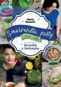 Smarowidła, pasty i inne cuda - Maria Banach