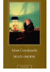 Światy umowne - Adam Czerniawski