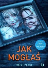 Jak mogłaś - Heidi Perks