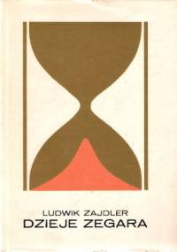 Dzieje zegara - Ludwik Zajdler