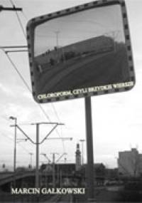 Chloroform, czyli brzydkie wiersze - Marcin Gałkowski