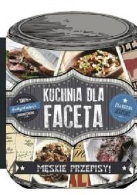 KUCHNIA DLA FACETA - praca zbiorowa