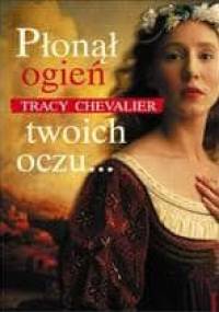 Płonął ogień twoich oczu - Tracy Chevalier