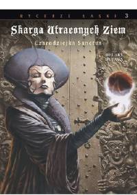 Skarga Utraconych Ziem: Czarodziejka Sanctus - Jean Dufaux, Philippe Delaby
