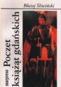 Poczet książąt gdańskich: dynastia Sobiesławiców XII-XIII w. - Błażej Śliwiński