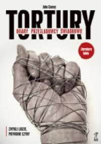 Tortury. Ofiary. Prześladowcy. Świadkowie - John Conroy