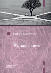 William James : pragmatyzm i religia - Barbara Krawcowicz