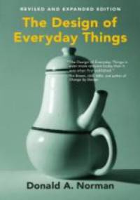 The Design of Everyday Things, revised and expanded edition - Donald Norman