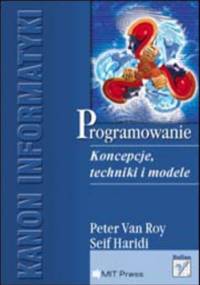 Programowanie. Koncepcje, techniki i modele - Van Roy Peter, Haridi Seif