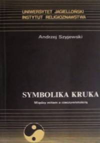 Symbolika kruka: Między mitem a rzeczywistością - Andrzej Szyjewski