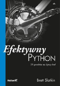 Efektywny Python. 59 sposobów na lepszy kod - Brett Slatkin