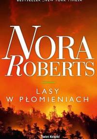 Lasy w płomieniach - Nora Roberts