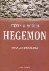 Hegemon. Droga Chin do dominacji - Steven W. Mosher