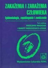 Zakażenia i zarażenia człowieka - Wiesław Magdzik, Danuta Naruszewicz-Lesiuk