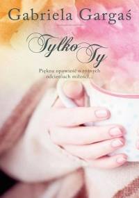 Tylko Ty - Gabriela Gargaś