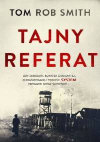 Tajny referat - Tom Rob Smith