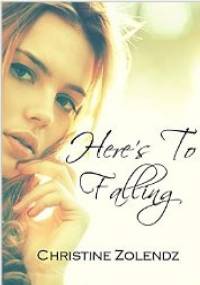 Here's To Falling - Christine Zolendz