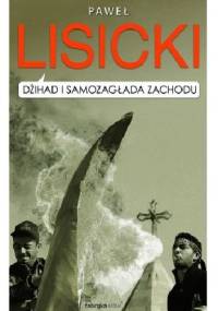 Dżihad i samozagłada Zachodu - Paweł Lisicki