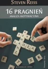 16 pragnień. Analiza motywacyjna - Steven Reiss
