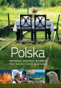 Polska. Najpiękniejsze, najciekawsze, najcenniejsze - praca zbiorowa
