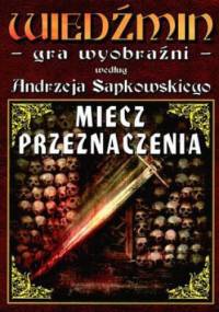 Wiedźmin. Gra wyobraźni. Miecz przeznaczenia