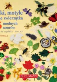 Ptaki, motyle i inne zwierzątka. 75 modnych wzorów. Ozdoby na szydełku i drutach - Lesley Stanfield