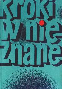 Kroki w nieznane. Almanach fantastyczno-naukowy 2