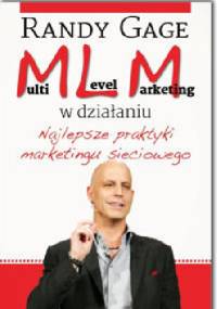 Multi Level Marketing w działaniu. Najlepsze praktyki marketingu sieciowego - Randy Gage