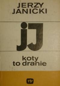 Koty to dranie - Jerzy Janicki