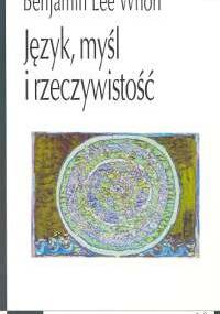 Język, myśl i rzeczywistość - Benjamin Lee Whorf