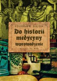 Do historii medycyny - wprowadzenie - Zdzisław Gajda