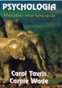 Psychologia. Podejścia oraz koncepcje - Carol Tavris, Carole Wade