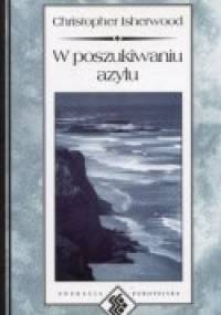 W poszukiwaniu azylu - Christopher Isherwood