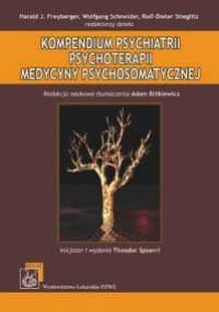 Kompendium psychiatrii, psychoterapii, medycyny psychosomatycznej - Freyberger Harald J., Schneider Wolfgang, Stieglitz Rolf-Dieter