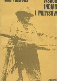 Wśród Indian i Metysów - Maria Paradowska