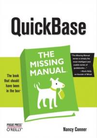 QuickBase: The Missing Manual. The Missing Manual - Nancy Conner
