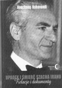 Upadek i śmierć szacha Iranu - Houchang Nahavandi