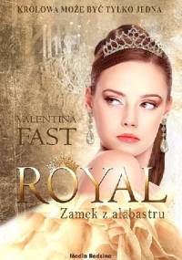Royal. Zamek z alabastru - Valentina Fast