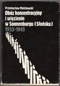 Obóz koncentracyjny i więzienie w Sonnenburgu (Słońsku) - Przemysław Mnichowski