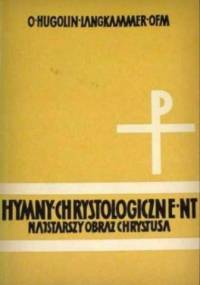 Hymny chrystologiczne Nowego Testamentu. Najstarszy obraz Chrystusa - Hugolin Langkammer