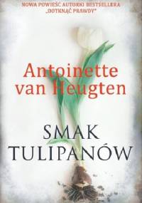 Smak tulipanów - Antoinette van Heugten