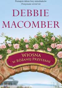 Wiosna w Różanej Przystani - Debbie Macomber