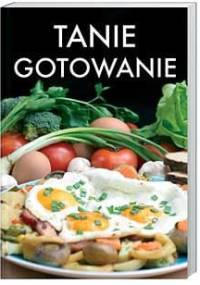 Tanie gotowanie - praca zbiorowa