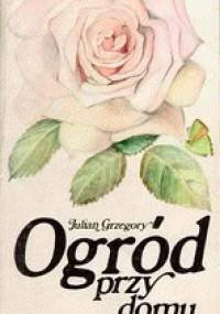 Ogród przy domu - Julian Grzegory