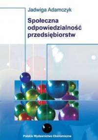Społeczna odpowiedzialność przedsiębiorstw - Jadwiga Adamczyk