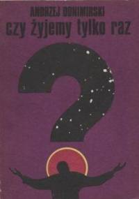 Czy żyjemy tylko raz? - Andrzej Donimirski