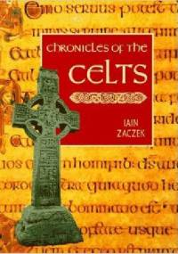 Chronicles of the Celts - Iain Zaczek