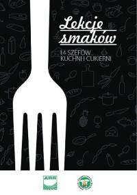 Lekcje smaków. 14 szefów kuchni i cukierni