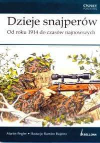 Dzieje snajperów. Od roku 1914 do czasów najnowszych - Martin Pegler